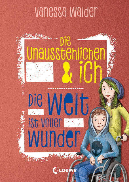 Die Unausstehlichen & ich (Band 3) – Die Welt ist voller Wunder, Vanessa Walder