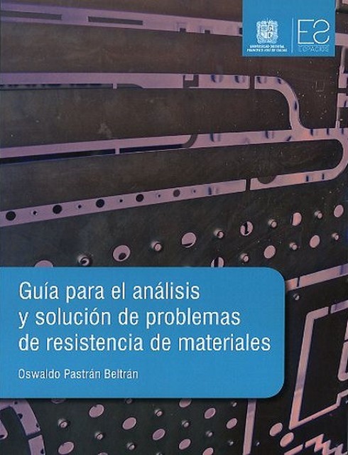 Guía para el análisis y solución de problemas de resistencia de materiales, Oswaldo Pastrán Beltrán