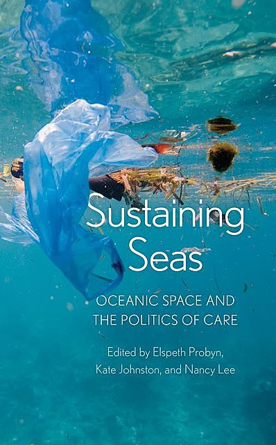 Sustaining Seas, Nancy Lee, Elspeth Probyn, Kate Johnston