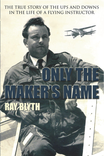 Only the Maker’s Name, Ray Blyth