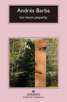 Las manos pequeñas, Andrés Barba