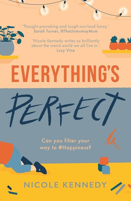 Everything's Perfect, Nicole Kennedy