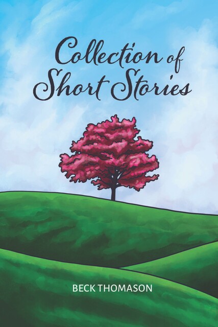 Collection of Short Stories, Beck Thomason