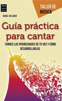 Guía práctica para cantar, Isabel Villagar
