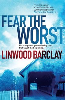 Fear The Worst, Linwood Barclay