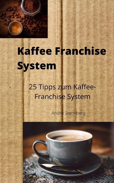 Kaffee-Franchise System, André Sternberg