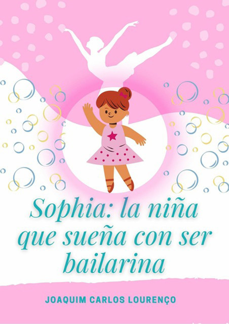 Sophia: La Niña Que Sueña Con Ser Bailarina, Joaquim Carlos Lourenço