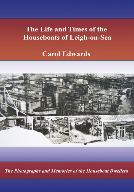 Houseboats of Leigh-on-Sea, Carol Edwards