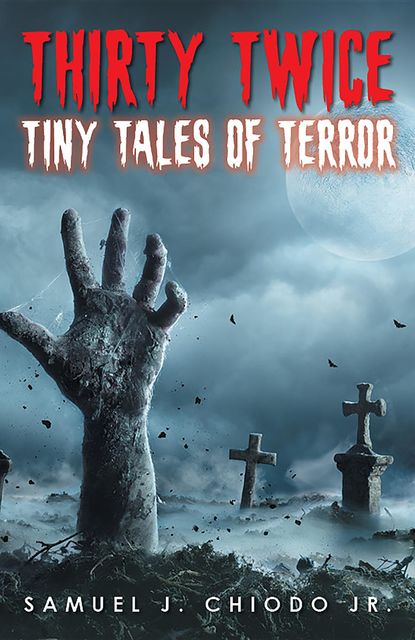 Thirty Twice Tiny Tales of Terror, Samuel Chiodo