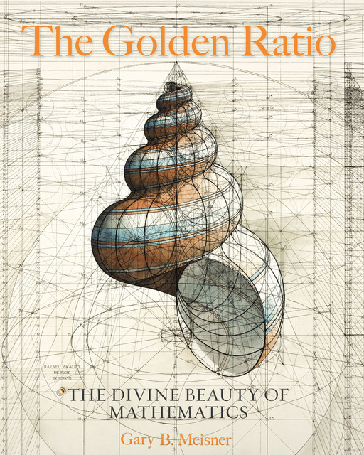 The Golden Ratio, Gary B. Meisner