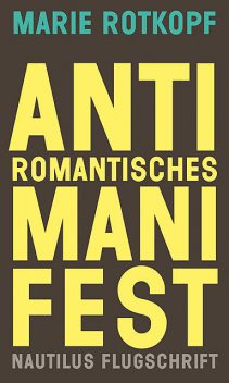 Antiromantisches Manifest, Marie Rotkopf