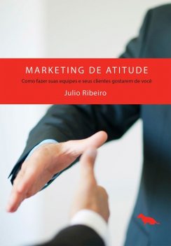 Marketing de atitude, Júlio Ribeiro