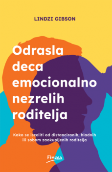 Odrasla deca emocionalno nezrelih roditelja, Lindzi Gibson