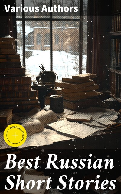 Best Russian Short Stories, Nikolai Gogol, Leo Tolstoy, Various Authors, Fyodor Dostoevsky