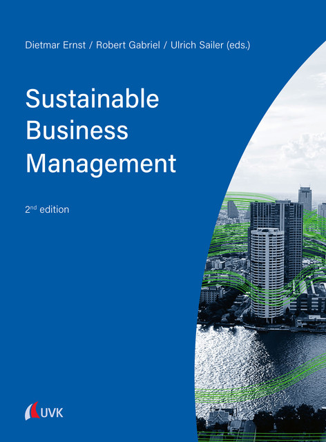 Sustainable Business Management, Dietmar Ernst, Robert Gabriel, Ulrich Sailer