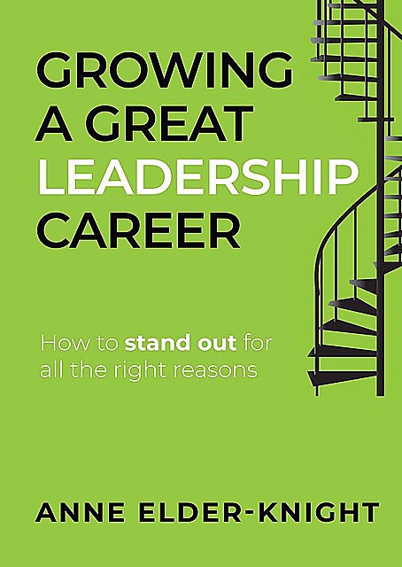 Growing a Great Leadership Career, Anne Elder-Knight