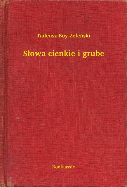 Słowa cienkie i grube, Tadeusz Boy-Żeleński