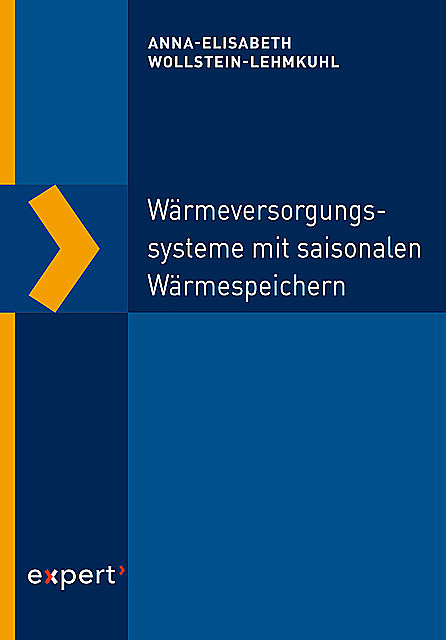 Wärmeversorgungssysteme mit saisonalen Wärmespeichern, Anna-Elisabeth Wollstein-Lehmkuhl
