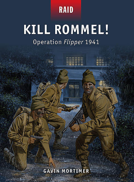 Kill Rommel!, Gavin Mortimer