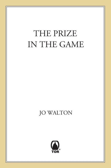 The Prize in the Game, Jo Walton