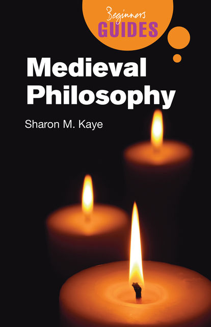 Medieval Philosophy, Sharon M. Kaye