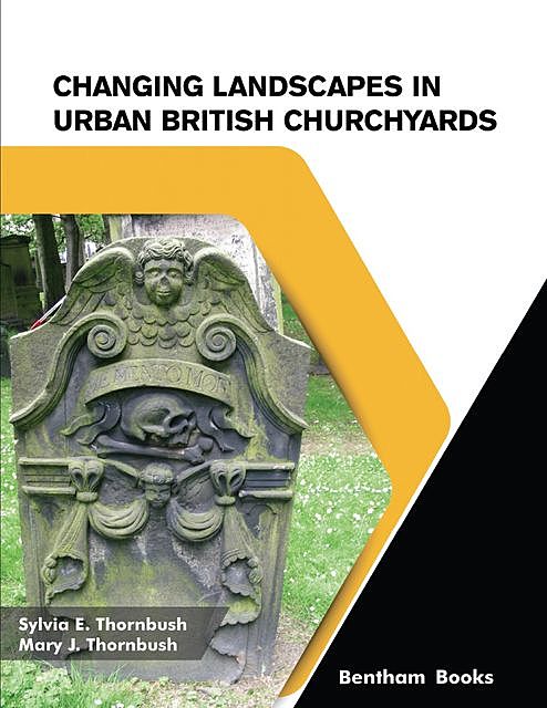 Changing Landscapes in Urban British Churchyards, Mary J. Thornbush, Sylvia E. Thornbush