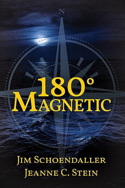 180 Degrees Magnetic, Jeanne C.Stein, Jim Schoendaller
