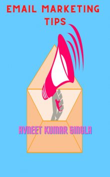 Email Marketing Tips, Avneet Kumar Singla