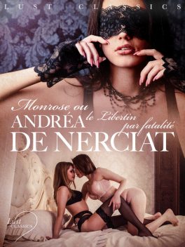 LUST Classics : Monrose ou le Libertin par fatalité, Andréa De Nerciat
