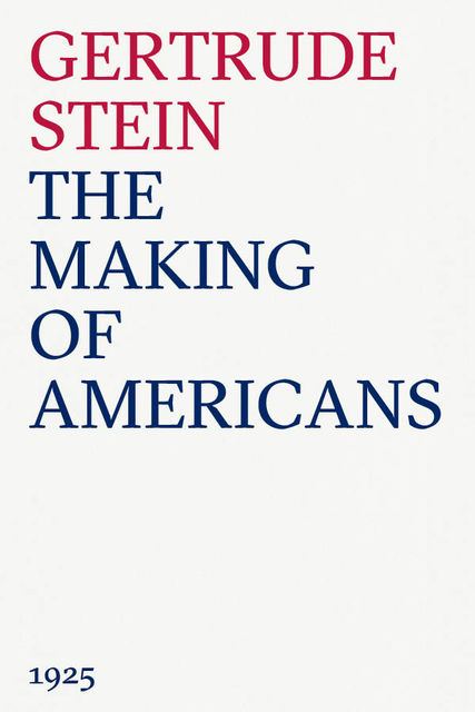 The Making Of Americans, Gertrude Stein
