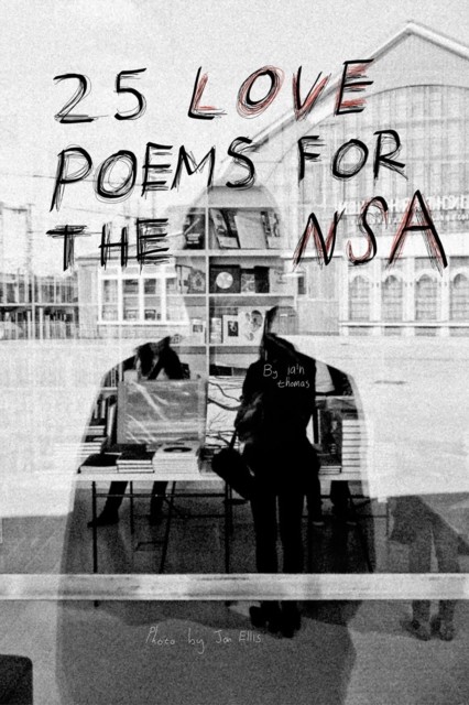 25 Love Poems for the NSA, Iain S.Thomas