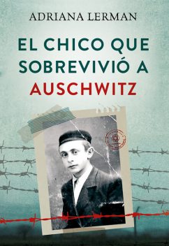 El chico que sobrevivió a Auschwitz, Adriana Lerman