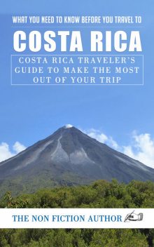 What You Need to Know Before You Travel to Costa Rica, The Non Fiction Author