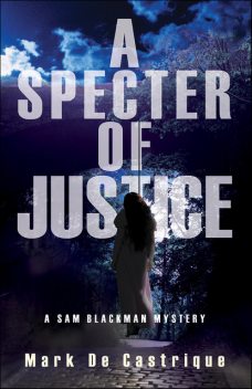 A Specter of Justice, Mark de Castrique