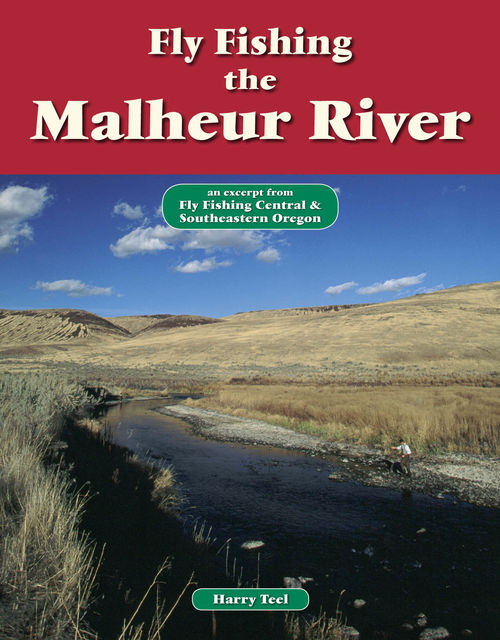 Fly Fishing the Malheur River, Harry Teel