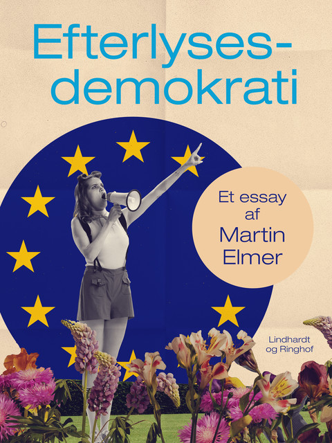 Efterlyses: demokrati. Et essay af Martin Elmer, Martin Elmer