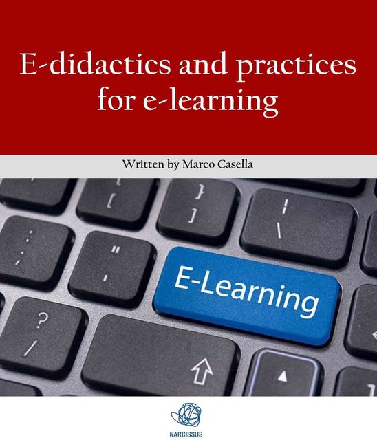 E-didactics and practices for e-learning, Marco Casella