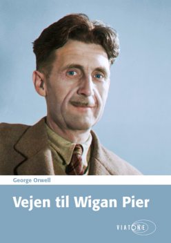 Vejen til Wigan Pier, George Orwell