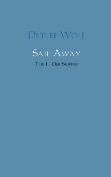 Sail Away, Detlef Wolf
