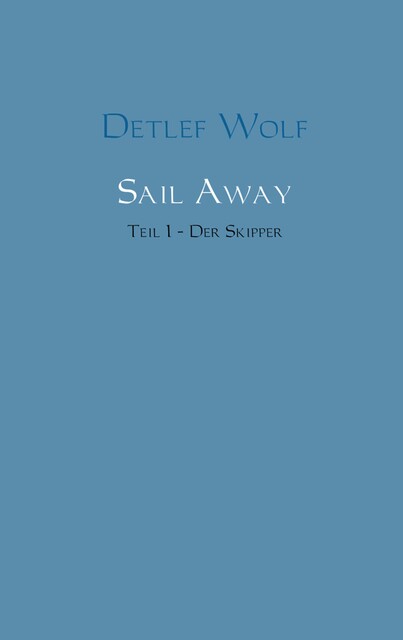 Sail Away, Detlef Wolf