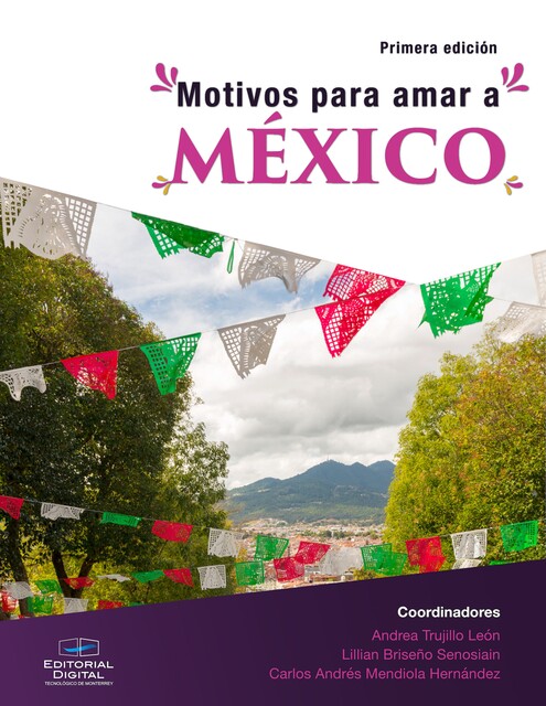 Motivos para amar a México, Andrea Trujillo León, Carlos Andrés Mendiola Hernández, Llilian Briseño Senosian