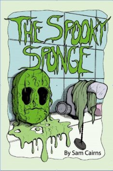 The Spooky Sponge, Sam Cairns