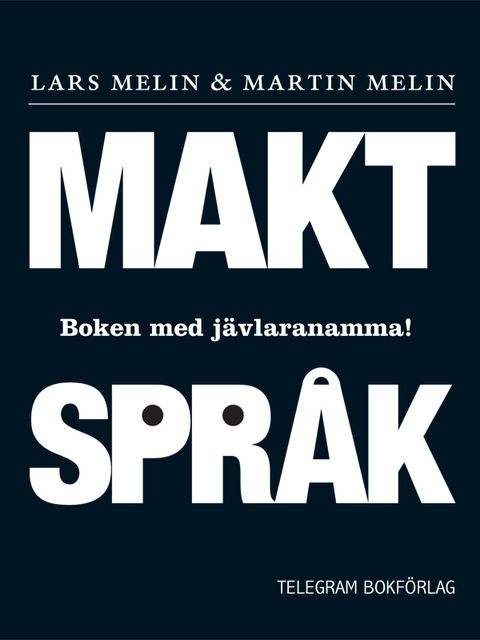 Maktspråk – Boken med jävlar anamma!, Lars Melin, Martin Melin