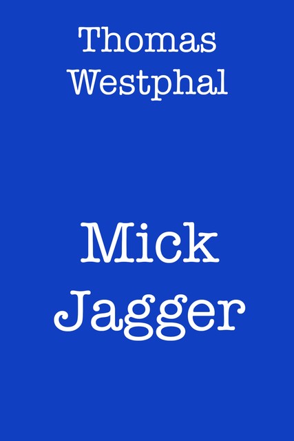 Mick Jagger, Thomas Westphal