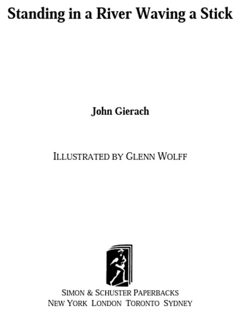 Standing in a River Waving a Stick, John Gierach