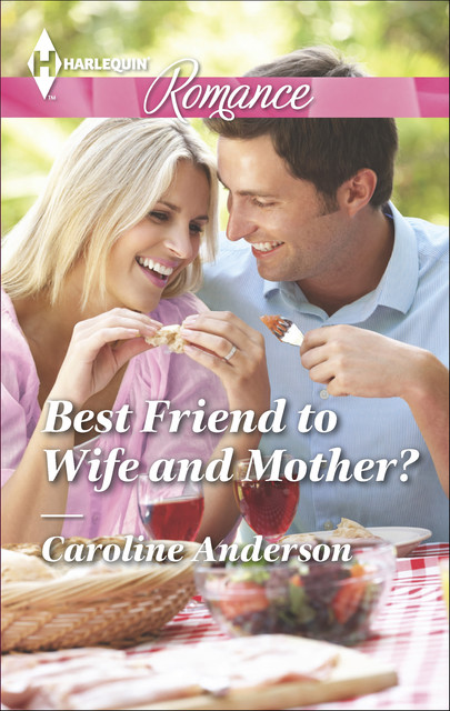 Best Friend to Wife and Mother, Caroline Anderson