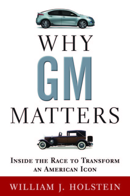 Why GM Matters, William Holstein