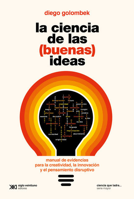 La ciencia de las (buenas) ideas, Diego Golombek