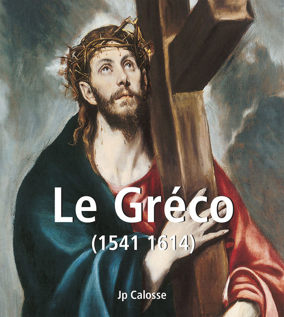 Le Gréco (1541 1614), Jp Calosse