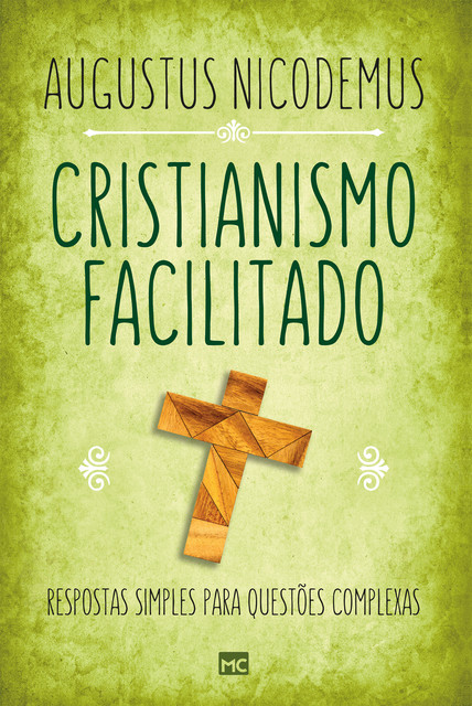Cristianismo facilitado, Augustus Nicodemus